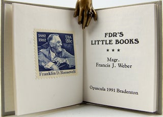 Item #32980 FDR's Little Books. Francis J. Weber, Msgr
