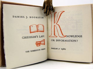Item #33034 Gresham's Law: Knowledge or Information? Daniel J. Boorstin