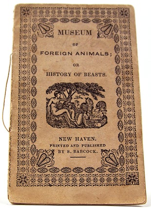 Item #33109 Museum of Foreign Animals; or History of Beasts