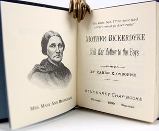 Item #33123 Mother Bickerdyke: Civil War Mother to the Boys. Karen K. Osborne