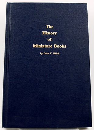 Item #33281 The History of Miniature Books. Doris V. Welsh