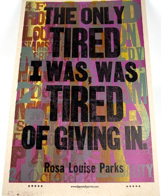 Item #33353 "The only tired I was, was tired of giving in." Rosa Parks