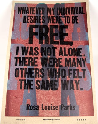 Item #33356 "Whatever my individual desires were to be free, I was not alone..." Rosa Parks