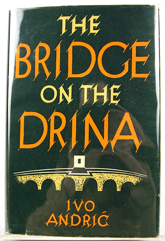 The Bridge on the Drina. Ivo Andric.