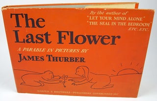 Item #33432 The Last Flower: a Parable in Pictures. James Thurber