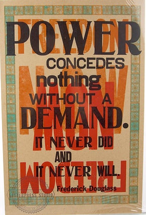 Item #33436 "Power concedes nothing without a demand." Frederick Douglass